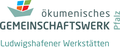 Ökumenisches Gemeinschaftswerk Pfalz GmbH - Ludwigshafener Werkstätten Jobs